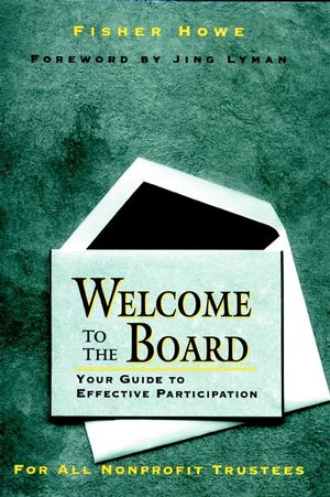 Welcome to the Board: Your Guide to Effective Participation (0787900893) cover image