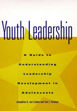 Youth Leadership: A Guide to Understanding Leadership Development in Adolescents (0787940593) cover image