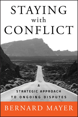 Staying with Conflict: A Strategic Approach to Ongoing Disputes (0787997293) cover image