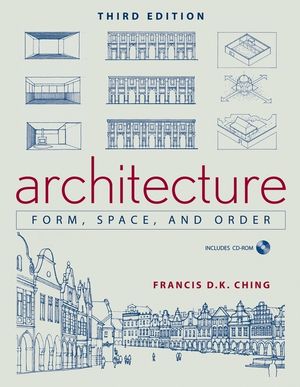 Architecture: Form, Space, and Order, 3rd Edition (1118152093) cover image
