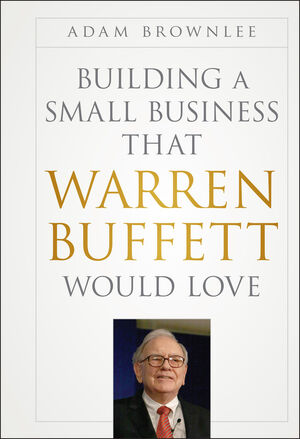 Book Cover Image for Building a Small Business that Warren Buffett Would Love