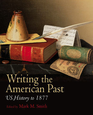 Writing the American Past: US History to 1877 (1405163593) cover image