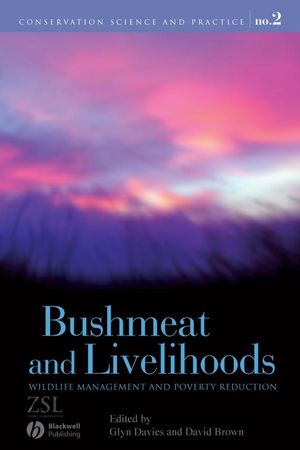 Bushmeat and Livelihoods: Wildlife Management and Poverty Reduction (1405167793) cover image