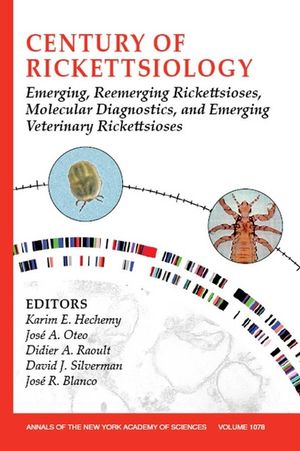 Century of Rickettsiology: Emerging, Reemerging Rickettsioses, Molecular Diagnostics, and Emerging Veterinary Rickettsioses, Volume 1078 (1573316393) cover image