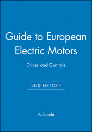 Guide to European Electric Motors: Drives and Controls, 2nd Edition (1860583393) cover image