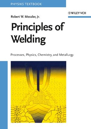 Principles of Welding: Processes, Physics, Chemistry, and Metallurgy (3527617493) cover image