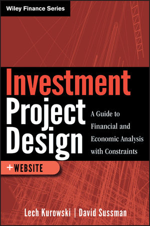 Investment Project Design: A Guide to Financial and Economic Analysis with Constraints (0470913894) cover image