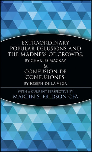 Extraordinary Popular Delusions and the Madness of Crowds and Confusin de Confusiones (0471133094) cover image