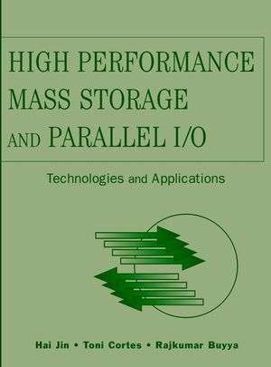 High Performance Mass Storage and Parallel I/O: Technologies and Applications (0471208094) cover image