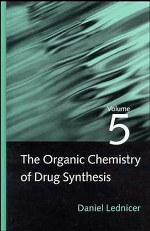 The Organic Chemistry of Drug Synthesis, Volume 5 (0471589594) cover image