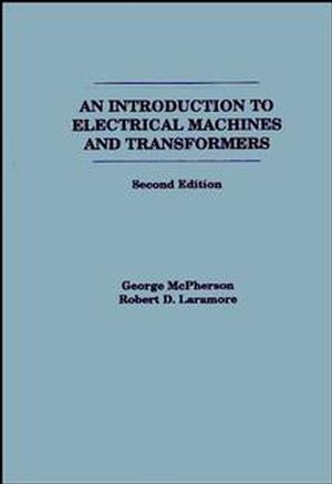 An Introduction to Electrical Machines and Transformers, 2nd Edition (0471635294) cover image