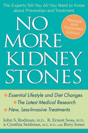 No More Kidney Stones: The Experts Tell You All You Need to Know about Prevention and Treatment, Revised and Expanded Edition (0471739294) cover image