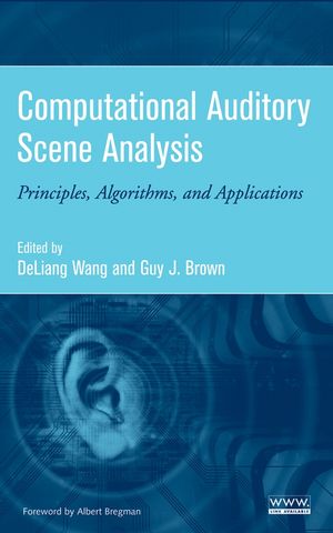 Computational Auditory Scene Analysis: Principles, Algorithms, and Applications (0471741094) cover image