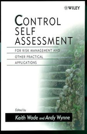 Control Self Assessment: For Risk Management and Other Practical Applications (0471986194) cover image