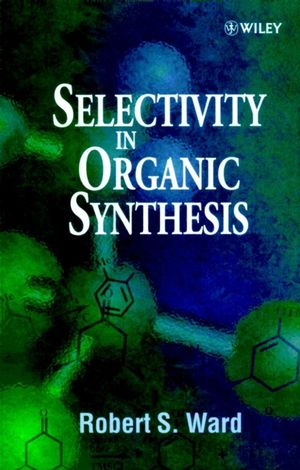 Selectivity in Organic Synthesis (0471987794) cover image