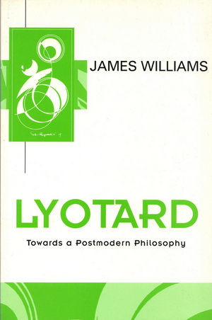 Lyotard: Towards a Postmodern Philosophy (0745610994) cover image