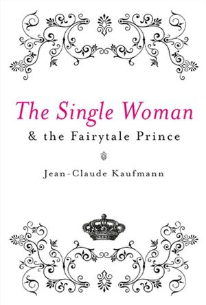 The Single Woman and the Fairytale Prince (0745640494) cover image