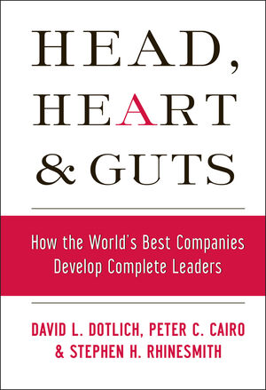 Head, Heart and Guts: How the World's Best Companies Develop Complete Leaders (0787964794) cover image