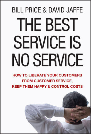 The Best Service is No Service: How to Liberate Your Customers from Customer Service, Keep Them Happy, and Control Costs (1118039394) cover image