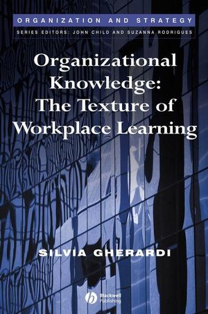 Organizational Knowledge: The Texture of Workplace Learning (1405125594) cover image