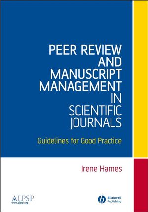 Peer Review and Manuscript Management in Scientific Journals: Guidelines for Good Practice (1405131594) cover image