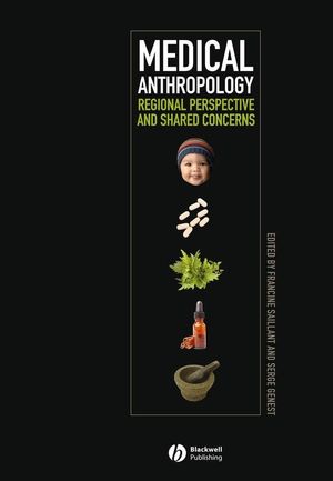 Medical Anthropology: Regional Perspectives and Shared Concerns (1405152494) cover image