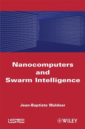 Nanocomputers and Swarm Intelligence (1848210094) cover image