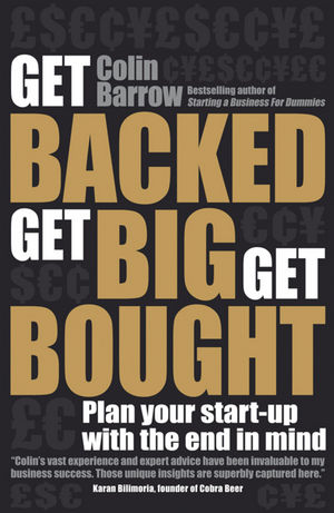 Get Backed, Get Big, Get Bought: Plan your start-up with the end in mind (1906465894) cover image