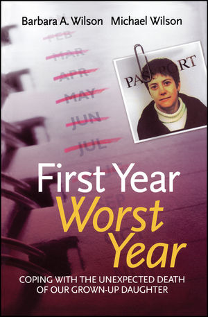 First Year, Worst Year: Coping with the unexpected death of our grown-up daughter (0470093595) cover image