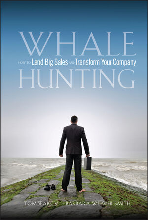 Whale Hunting: How to Land Big Sales and Transform Your Company (0470182695) cover image