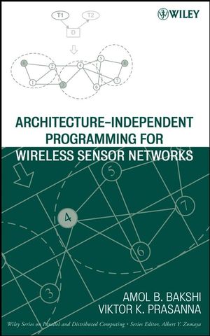 Architecture-Independent Programming for Wireless Sensor Networks (0470289295) cover image