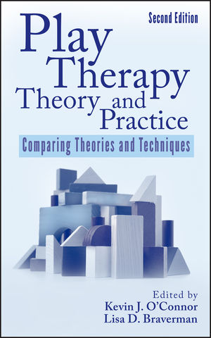 Play Therapy Theory and Practice: Comparing Theories and Techniques, 2nd Edition (0470459395) cover image