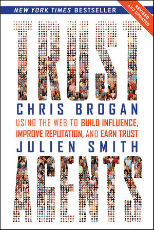 Trust Agents: Using the Web to Build Influence, Improve Reputation, and Earn Trust, Revised and Updated (0470635495) cover image