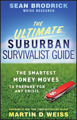 The Ultimate Suburban Survivalist Guide: The Smartest Money Moves to Prepare for Any Crisis  (0470918195) cover image