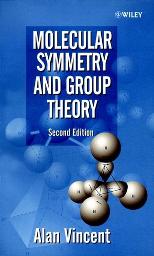 Molecular Symmetry and Group Theory: A Programmed Introduction to Chemical Applications, 2nd Edition (0471489395) cover image