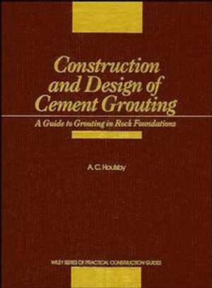 Construction and Design of Cement Grouting: A Guide to Grouting in Rock Foundations (0471516295) cover image