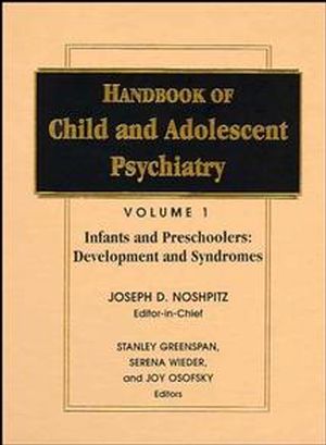 Handbook of Child and Adolescent Psychiatry, Volume 1, Infancy and Preschoolers: Development and Syndromes (0471550795) cover image