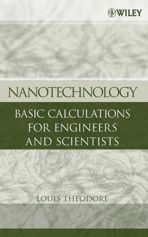 Nanotechnology: Basic Calculations for Engineers and Scientists (0471751995) cover image