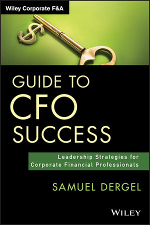 Book Cover Image for Guide to CFO Success: Leadership Strategies for Corporate Financial Professionals