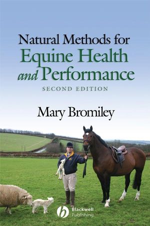 Natural Methods for Equine Health and Performance, 2nd Edition (1405179295) cover image