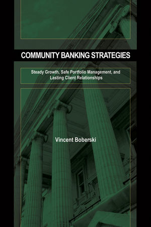 Community Banking Strategies: Steady Growth, Safe Portfolio Management, and Lasting Client Relationships (1576603695) cover image