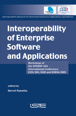 Interoperability of Enterprise Software and Applications: Workshops of the INTEROP-ESA International Conference (EI2N, WSI, ISIDI, and IEHENA2005) (1905209495) cover image