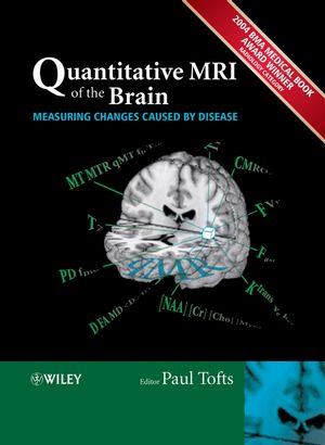 Quantitative MRI of the Brain: Measuring Changes Caused by Disease  (0470014296) cover image