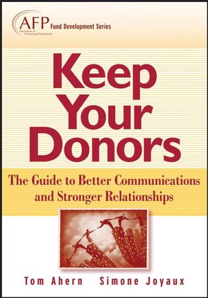 Keep Your Donors: The Guide to Better Communications & Stronger Relationships (0470080396) cover image