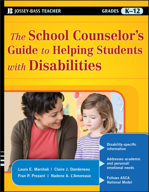 The School Counselor's Guide to Helping Students with Disabilities (0470175796) cover image