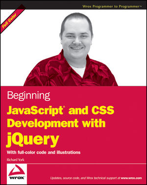 Beginning JavaScript and CSS Development with jQuery (0470227796) cover image