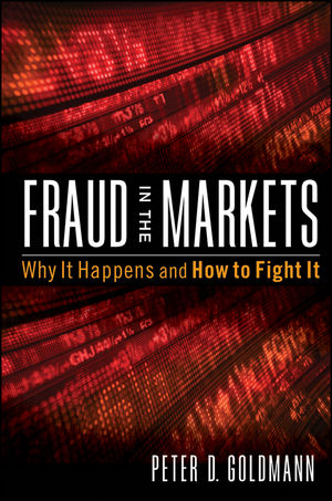 Fraud in the Markets: Why It Happens and How to Fight It  (0470507896) cover image