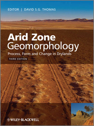 Arid Zone Geomorphology: Process, Form and Change in Drylands, 3rd Edition (0470519096) cover image