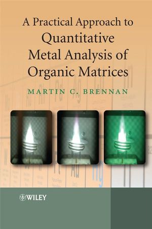 A Practical Approach to Quantitative Metal Analysis of Organic Matrices (0470998296) cover image