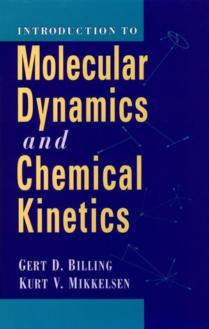 Introduction to Molecular Dynamics and Chemical Kinetics (0471127396) cover image